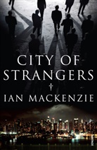 Ian Mackenzie - City of Strangers