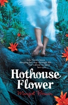 Margot Berwin - Hothouse Flower