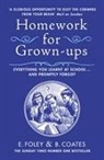 Beth Coates, Coates Beth, E Foley, Elizabeth Foley, Foley Elizabeth - Homework for Grown-ups