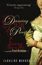 Caroline Moorehead - Dancing to the Precipice