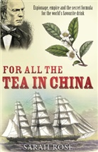 Sarah Rose, Rose Sarah - For all the tea in chnia