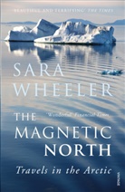 Sara Wheeler - The Magnetic North