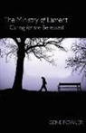 Gene Fowler, Gene Jr. Fowler, Gene T. Fowler - The Ministry of Lament