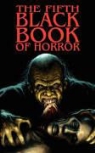 Paul Finch, Reggie Oliver, Charles Black - The Fifth Black Book of Horror