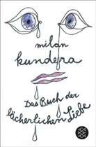 Milan Kundera - Das Buch der lächerlichen Liebe