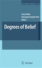 Franz Huber, Fran Huber, Franz Huber, Schmidt-Petri, Schmidt-Petri, Christoph Schmidt-Petri - Degrees of Belief