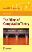 Arnold L Rosenberg, Arnold L. Rosenberg - The Pillars of Computation Theory