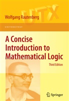 Wolfgang Rautenberg - A Concise Introduction to Mathematical Logic
