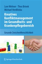 Theo Brinek, Theodo Brinek, Theodor Brinek, Michael Herdlitzka, Lor Wehner, Lore Wehner - Kreatives Konfliktmanagement im Gesundheits- und Krankenpflegebereich
