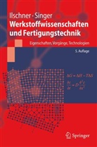 Ilschne, Bernhar Ilschner, Bernhard Ilschner, Singer, R. F. Singer, Robert F Singer... - Werkstoffwissenschaften und Fertigungstechnik