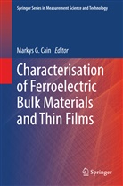 Markys G Cain, Markys G. Cain, Marky G Cain, Markys G Cain - Characterisation of Ferroelectric Bulk Materials and Thin Films