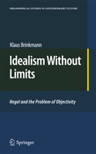Klaus Brinkmann, Klaus E. Brinkmann - Idealism Without Limits