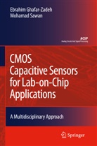 Ebrahi Ghafar-Zadeh, Ebrahim Ghafar-Zadeh, Mohamad Sawan - CMOS Capacitive Sensors for Lab-on-Chip Applications
