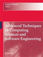 Khale Elleithy, Khaled Elleithy - Advanced Techniques in Computing Sciences and Software Engineering