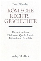 Franz Wieacker, Fran Wieacker, Franz Wieacker - Handbuch der Altertumswissenschaft - Abt. 10 Teil 3,1,1: Römische Rechtsgeschichte. Abschn.1