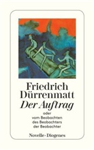 Friedrich Dürrenmatt - Der Auftrag oder Vom Beobachten des Beobachters der Beobachter
