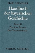 Albrecht, Albrecht, Andrea Kraus, Andreas Kraus - Handbuch der bayerischen Geschichte - Bd. 2: Handbuch der bayerischen Geschichte Bd. II: Das Alte Bayern. Der Territorialstaat vom Ausgang des 12. Jahrhunderts bis zum Ausgang des 18. Jahrhunderts