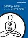 Shandor Remete - Shadow Yoga, Chaya Yoga