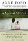 Anne Ford, Anne/ Thompson Ford, John-Richard Thompson - A Special Mother