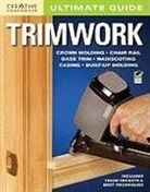 Creative Homeowner, Editors Of Creative Homeowner, Creative Homeowner, Creative Homeowner Press - Ultimate Guide to Trimwork
