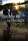 Jacquelyn Mitchard - Watch for Me by Moonlight