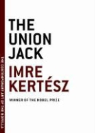 Imre Kertesz, Imre Kertész, Tim Wilkinson - The Union Jack