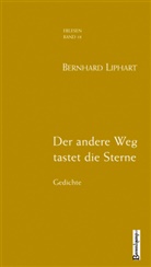 Bernhard Liphart - Der andere Weg tastet die Sterne