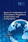 Simon J Evenett &amp; Robert M Stern, Simon J Evenett, Simon J. Evenett, Robert M Stern, Robert M. Stern - Systemic Implications of Transatlantic