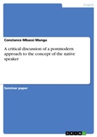 Constance Mbassi Manga - A critical discussion of a postmodern approach to the concept of the native speaker