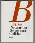 Bei Dao, Bei Dao, Wolfgan Kubin, Wolfgang Kubin - Notizen vom Sonnenstaat