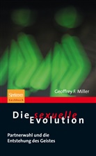 Geoffrey Miller, Geoffrey F Miller, Geoffrey F. Miller - Die sexuelle Evolution