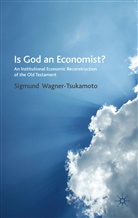 S Wagner-Tsukamoto, S. Wagner-Tsukamoto, Sigmund Wagner-Tsukamoto - Is God an Economist?