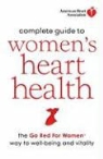 American Heart Association - American Heart Association Complete Guide to Women's Heart Health