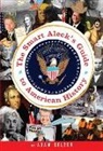 Adam Selzer - The Smart Aleck's Guide to American History