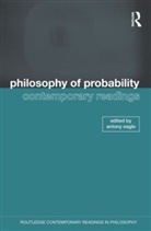 Antony Eagle, Antony (University of Oxford Eagle, Eagle Antony, Antony Eagle, Eagle Antony - Philosophy of Probability: Contemporary Readings