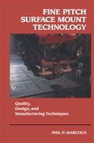 Phil Marcoux, Phil M. Marcoux, Phil P. Marcoux, Philip P. Marcoux - Fine Pitch Surface Mount Technology