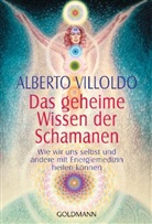 Alberto Villoldo - Das geheime Wissen der Schamanen