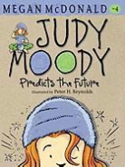 Megan McDonald, Megan/ Reynolds McDonald, Peter H. Reynolds, Peter H. Reynolds - Judy Moody Predicts the Future