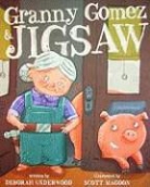 Deborah Underwood, Deborah/ Magoon Underwood, Scott Magoon - Granny Gomez & Jigsaw