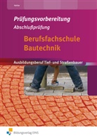 Kurt Kettler - Prüfungsvorbereitung Abschlussprüfung Berufsfachschule Bautechnik: Berufsfachschule Bautechnik - Prüfungsvorbereitung Abschlussprüfung