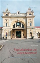 Richard Deiss - Flügelradkathedrale und Zuckerrübenbahnhof