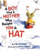 Karla Kuskin, Karla/ Hawkes Kuskin, Kevin Hawkes - A Boy Had a Mother Who Bought Him a Hat