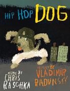 Chris Raschka, Christopher/ Radunsky Raschka, Vladimir Radunsky - Hip Hop Dog