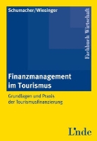 Martin Schumacher, Manuela Wiesinger - Finanzmanagement im Tourismus