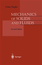 Franz Ziegler - Mechanics of Solids and Fluids