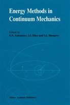 S. N. Antontsev, S N Antontsev, S. N. Antontsev, S.N. Antontsev, J. I. Diaz, J I Díaz... - Energy Methods in Continuum Mechanics