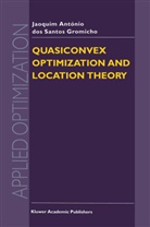 J a Dos Santos Gromicho, J. A. dos Santos Gromicho, J.A. dos Santos Gromicho, J. a. Gromicho, Joaquim Antonio Dos Santos Gromicho - Quasiconvex Optimization and Location Theory