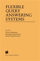 Troels Andresen, Troels Andreasen, Henning Christiansen, Henrik L. Larsen, Henrik Legind Larsen - Flexible Query Answering Systems