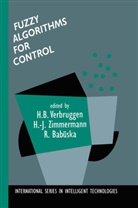 Henk B. Verbuggen, Robert Babu Ka, Robert Babuska, H B Verbruggen, H. B. Verbruggen, Henk B. Verbruggen... - Fuzzy Algorithms for Control