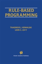 Thaddeus J Kowalski, Thaddeus J. Kowalski, Leon S Levy, Leon S. Levy - Rule-Based Programming